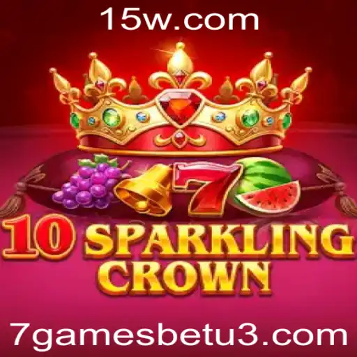 7gamesbet | Descubra o Fascinante Mundo de 10SparklingCrown com 7gamesbet