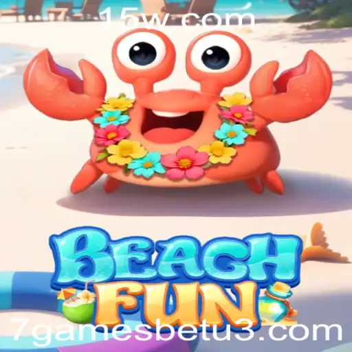 7gamesbet | Explorando o Universo de BeachFun: Regras, Estratégias e Dicas Imperdíveis