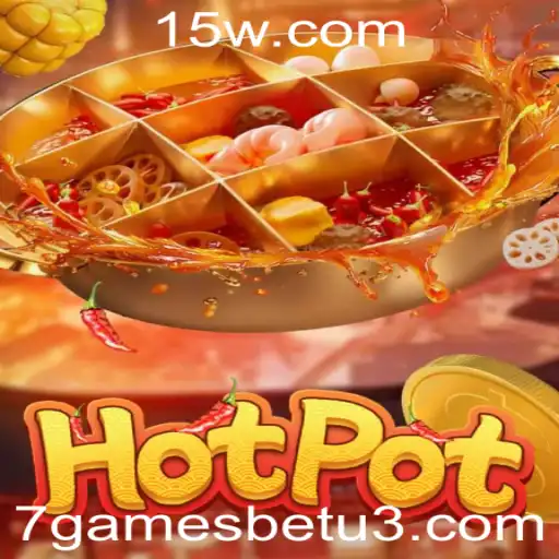 7gamesbet | Explorando o Jogo Hotpot: Diversão e Estratégia na Plataforma 7gamesbet